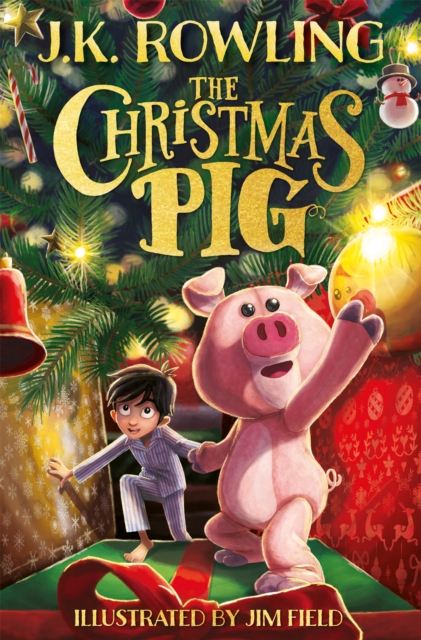The Christmas Pig : The No.1 bestselling festive tale from J.K. Rowling, Hardback Book