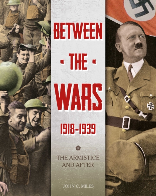 Between the Wars: 1918-1939: The Armistice and After, Hardback Book