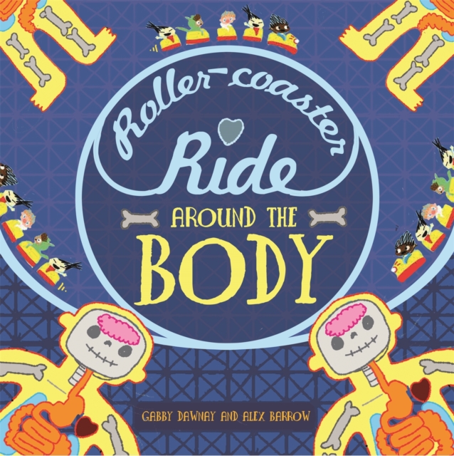 A Roller-coaster Ride Around The Body, Hardback Book