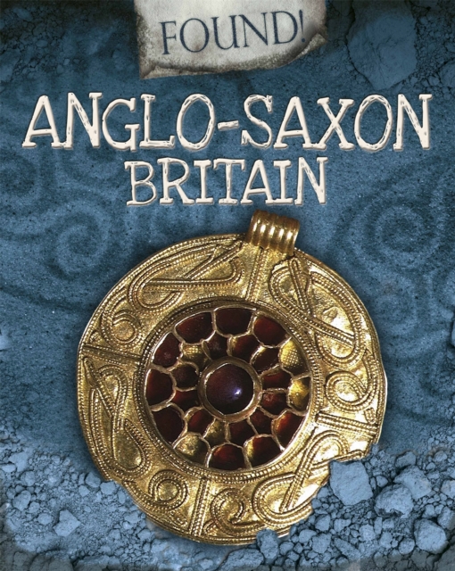 Found!: Anglo-Saxon Britain, Paperback / softback Book