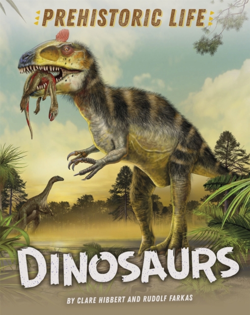 Prehistoric Life: Dinosaurs, Hardback Book