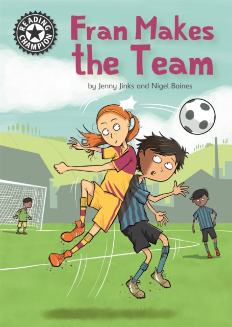 Reading Champion: Fran Makes the Team : Independent Reading 16, Paperback / softback Book
