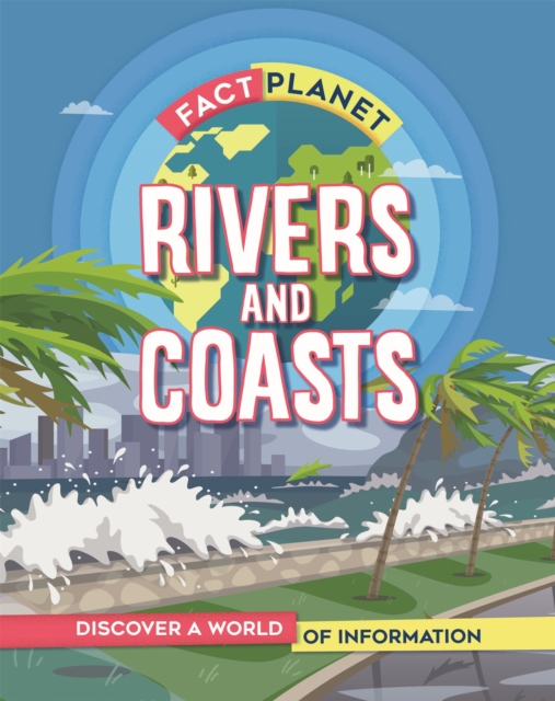 Fact Planet: Rivers and Coasts, Hardback Book