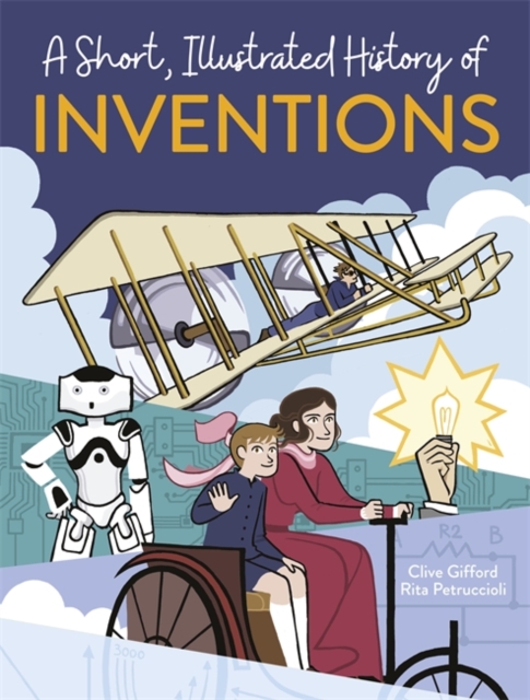 A Short, Illustrated History of… Inventions, Paperback / softback Book