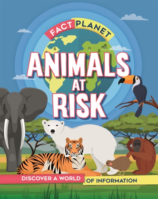 Fact Planet: Animals at Risk, Paperback / softback Book