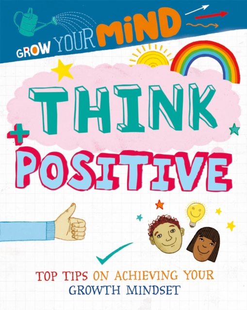Grow Your Mind: Think Positive, Hardback Book