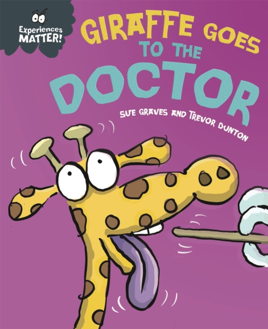 Experiences Matter: Giraffe Goes to the Doctor, Paperback / softback Book