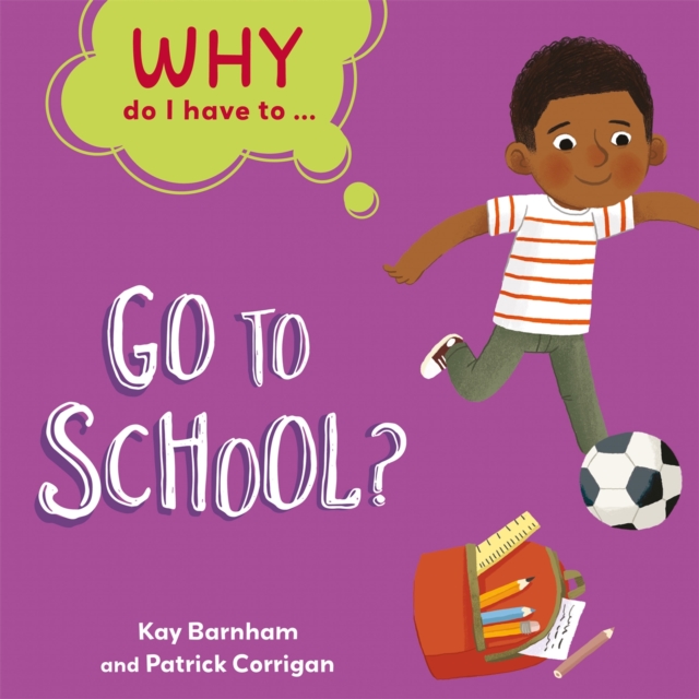 Why Do I Have To ...: Go to School?, Hardback Book