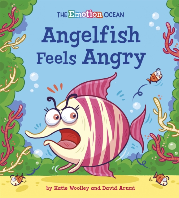 The Emotion Ocean: Angelfish Feels Angry, Paperback / softback Book