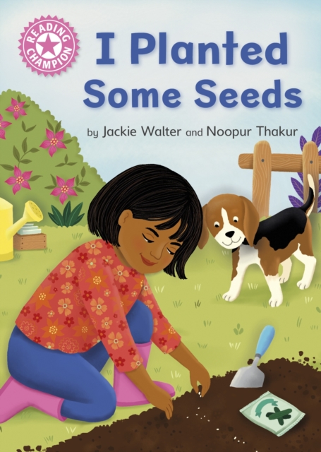 Reading Champion: I Planted Some Seeds : Independent Pink 1b, Hardback Book