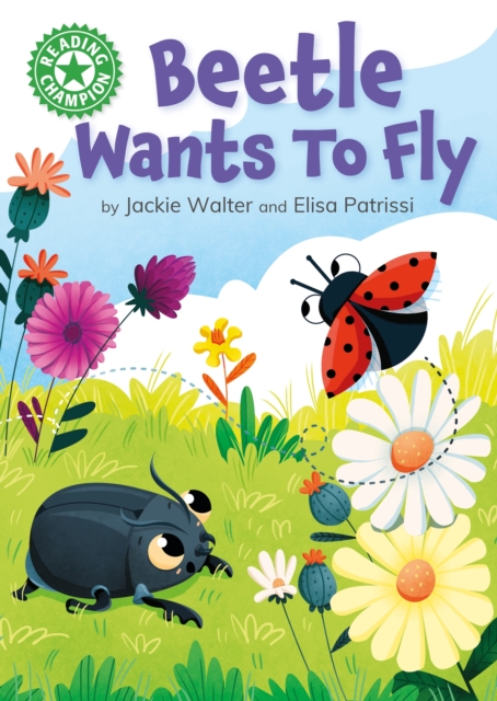 Beetle Wants to Fly : Independent Reading Green 5, EPUB eBook