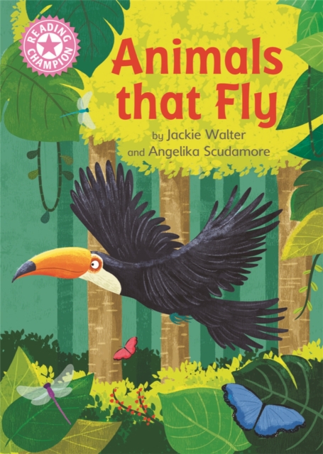 Reading Champion: Animals That Fly : Independent Reading Pink 1B Non-fiction, Hardback Book