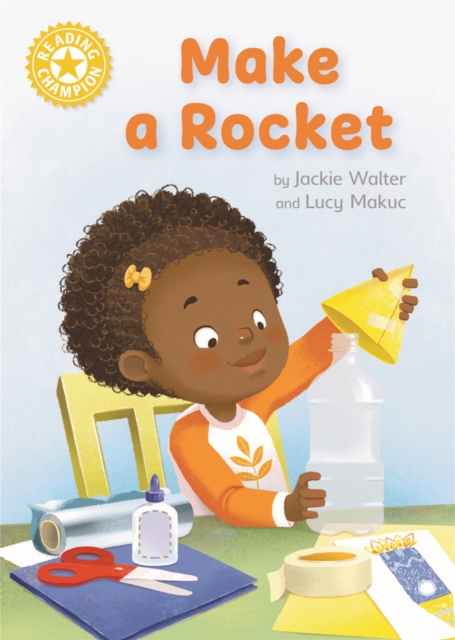 Reading Champion: Make a Rocket : Independent Reading Non-fiction Yellow 3, Hardback Book