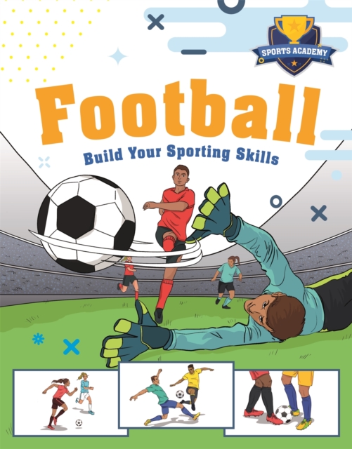 Sports Academy: Football, Hardback Book