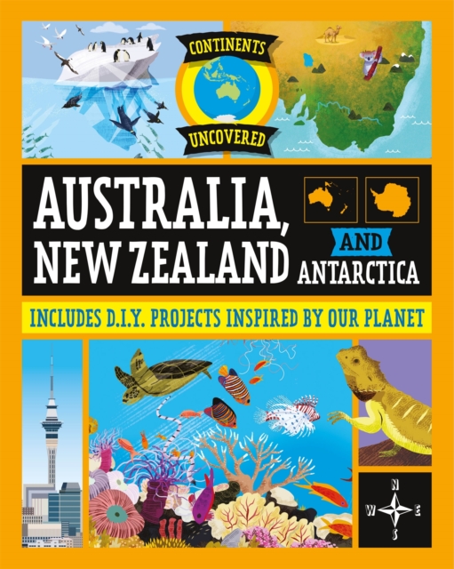 Continents Uncovered: Australia, New Zealand and Antarctica, Paperback / softback Book
