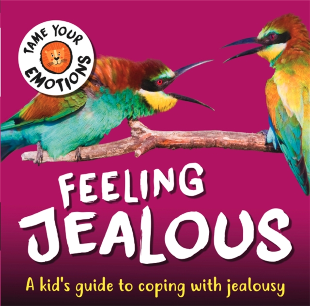 Tame Your Emotions: Feeling Jealous, Hardback Book