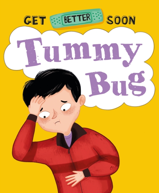 Get Better Soon!: Tummy Bug, Hardback Book