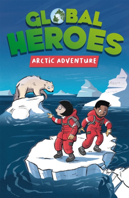 Global Heroes: Arctic Adventure, Paperback / softback Book