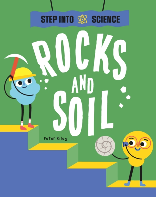 Step Into Science: Rocks and Soil, Paperback / softback Book