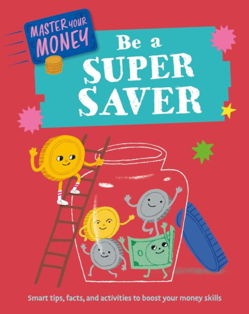 Master Your Money: Be a Super Saver, Hardback Book
