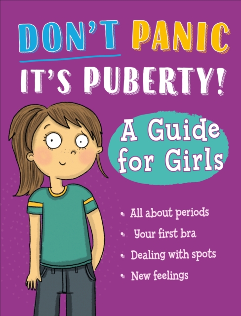 Don't Panic, It's Puberty!: A Guide for Girls, Paperback / softback Book
