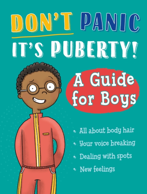 Don't Panic, It's Puberty!: A Guide for Boys, Hardback Book