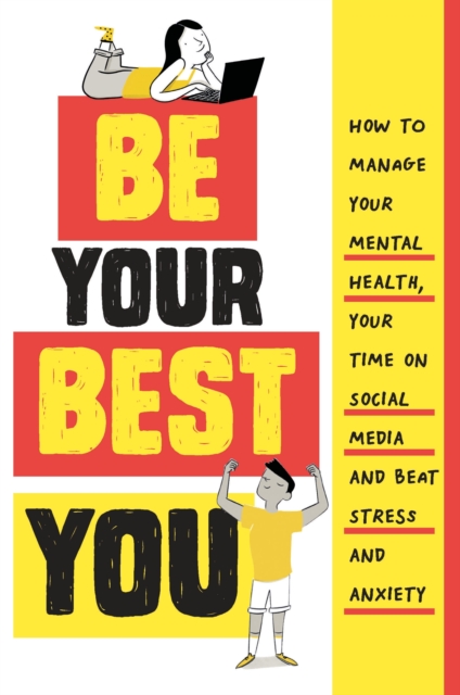 Be Your Best You : How to manage your mental health, your time on social media and beat stress and anxiety, EPUB eBook