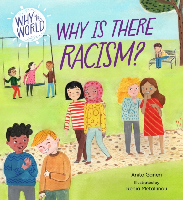 Why in the World: Why is there Racism?, Hardback Book