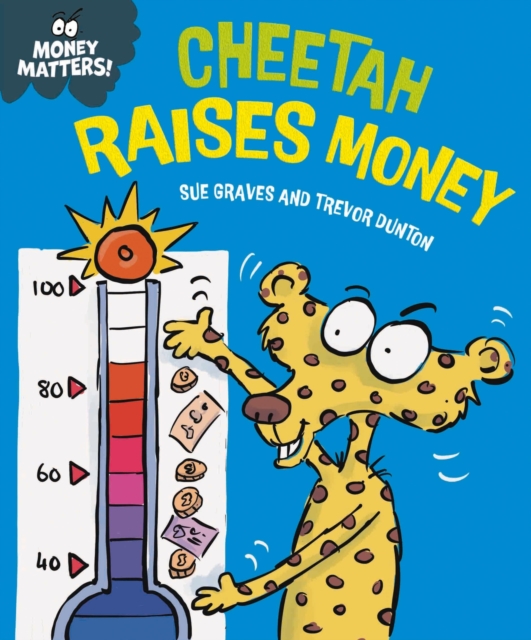 Money Matters: Cheetah Raises Money, Hardback Book