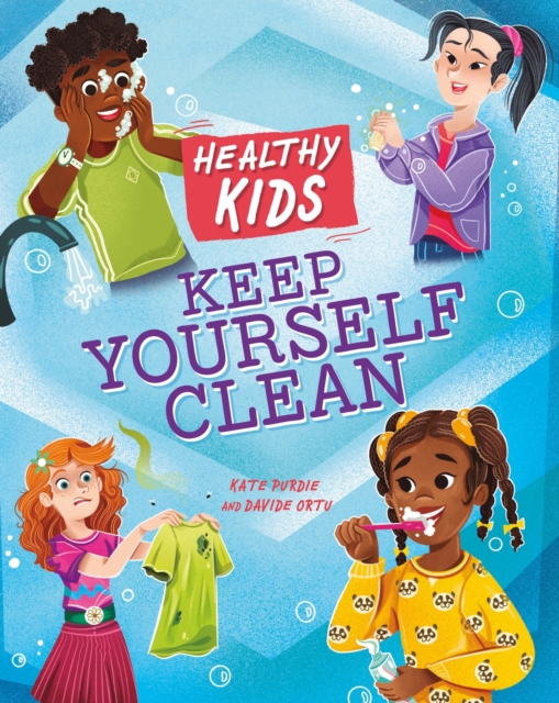 Healthy Kids: Keep Yourself Clean, Hardback Book