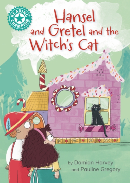 Reading Champion: Hansel and Gretel and the Witch's Cat : Independent Reading Turquoise 7, Hardback Book