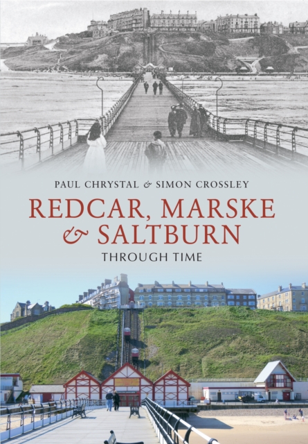 Redcar, Marske & Saltburn Through Time, Paperback / softback Book