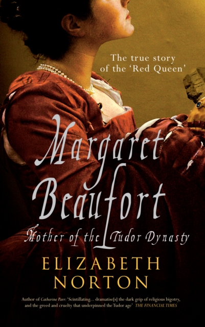Margaret Beaufort : Mother of the Tudor Dynasty, Paperback / softback Book