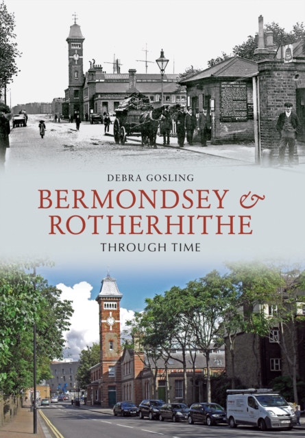 Bermondsey & Rotherhithe Through Time, Paperback / softback Book