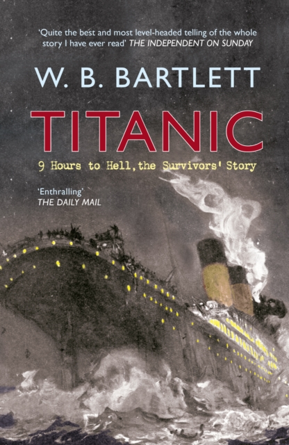 Titanic 9 Hours to Hell : The Survivors' Story, EPUB eBook