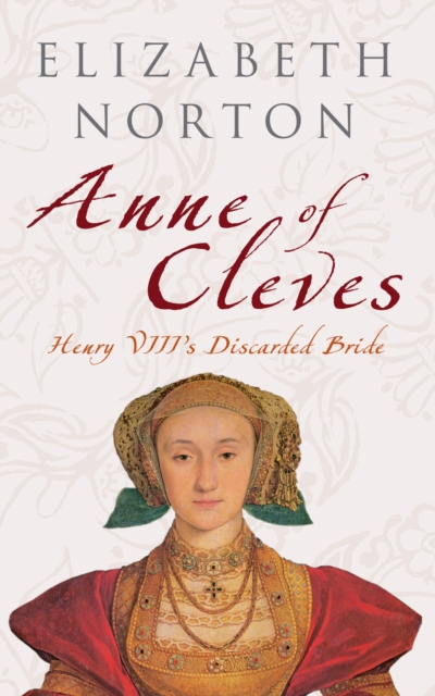 Anne of Cleves : Henry VIII's Discarded Bride, EPUB eBook