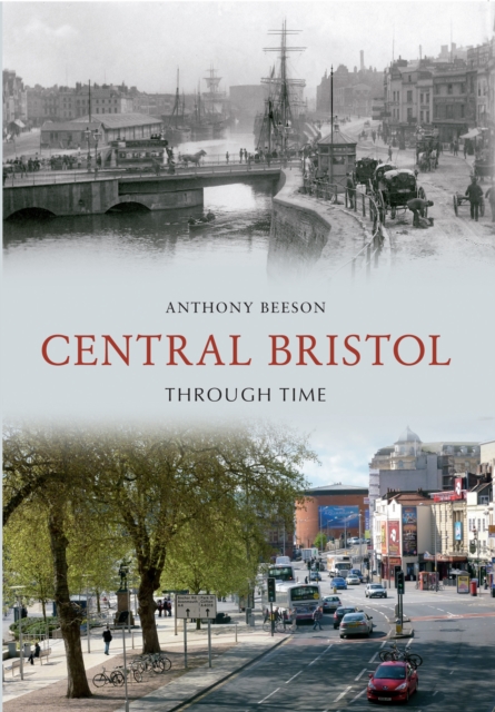 Central Bristol Through Time, Paperback / softback Book