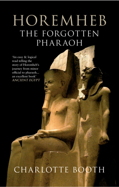 Horemheb : The Forgotten Pharaoh, EPUB eBook