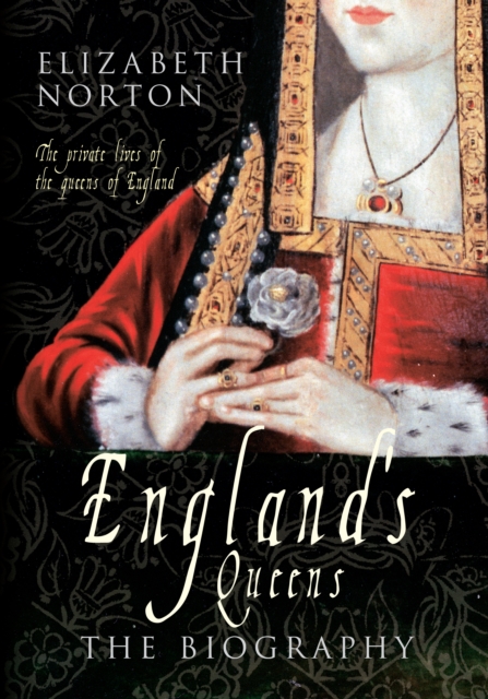 England's Queens : The Biography, EPUB eBook