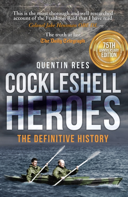 Cockleshell Heroes : The Definitive History 75th Anniversary, EPUB eBook