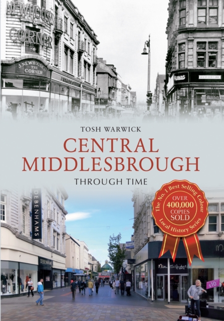 Central Middlesbrough Through Time, Paperback / softback Book
