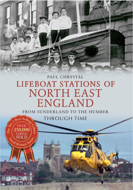 Lifeboat Stations of North East England From Sunderland to the Humber Through Time, EPUB eBook