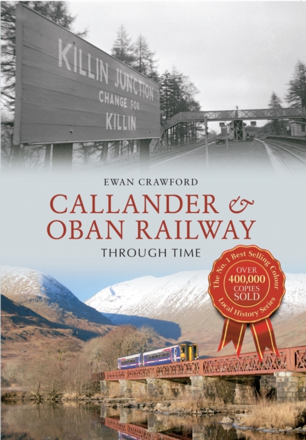 Callander & Oban Railway Through Time, Paperback / softback Book
