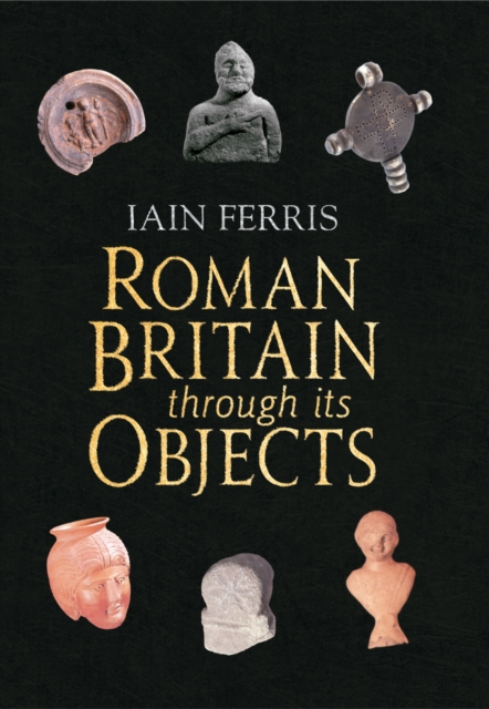 Roman Britain Through its Objects, EPUB eBook