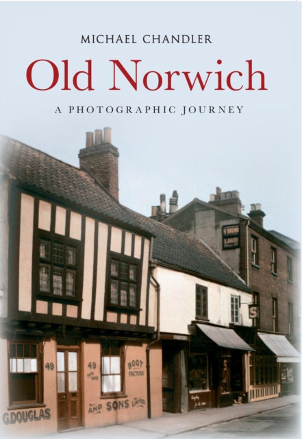 Old Norwich : A Photographic Journey, EPUB eBook