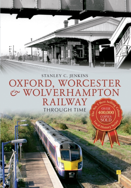 Oxford, Worcester & Wolverhampton Railway Through Time, EPUB eBook