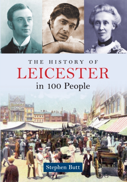 The History of Leicester in 100 People, EPUB eBook