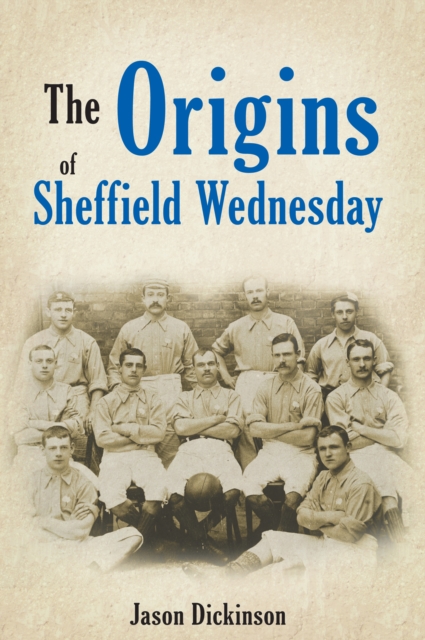The Origins of Sheffield Wednesday, EPUB eBook