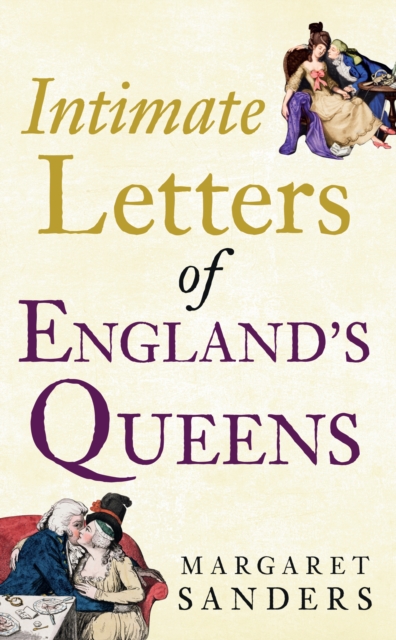 Intimate Letters of England's Queens, EPUB eBook