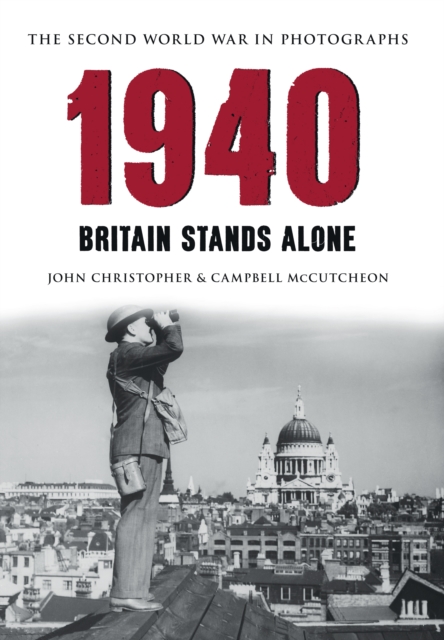 1940 The Second World War in Photographs : Britain Stands Alone, EPUB eBook